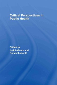 Critical Perspectives in Public Health - Green, Judith / Labonté, Ronald (eds.)