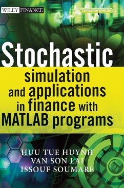 Stochastic Simulation and Applications in Finance with MATLAB Programs - Huynh, Huu Tue;Lai, Van Son;Soumare, Issouf