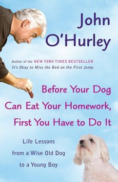 Before Your Dog Can Eat Your Homework, First You Have to Do It - O'Hurley, John