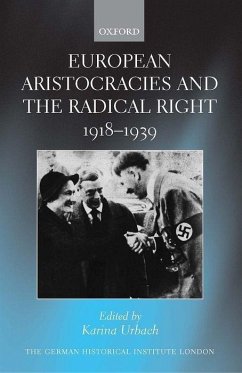 European Aristocracies and the Radical Right, 1918-1939 - Urbach, Karina (ed.)