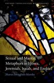 Sexual and Marital Metaphors in Hosea, Jeremiah, Isaiah, and Ezekiel