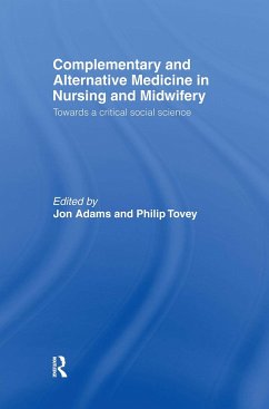 Complementary and Alternative Medicine in Nursing and Midwifery - Adams, Jon / Tovey, Philip (eds.)