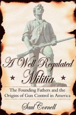 A Well-Regulated Militia - Cornell, Saul