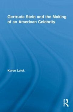 Gertrude Stein and the Making of an American Celebrity - Leick, Karen