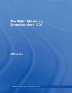 The British Missionary Enterprise since 1700 - Cox, Jeffrey