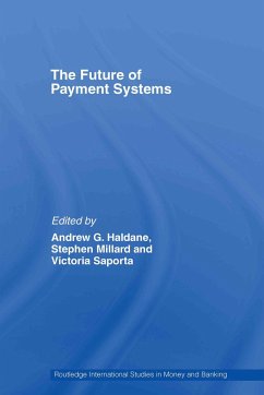The Future of Payment Systems - Haldane, Andrew / Millard, Stephen / Saporta, Victoria (eds.)