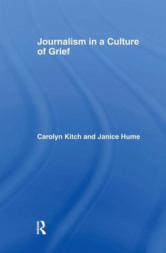 Journalism in a Culture of Grief - Kitch, Carolyn; Hume, Janice