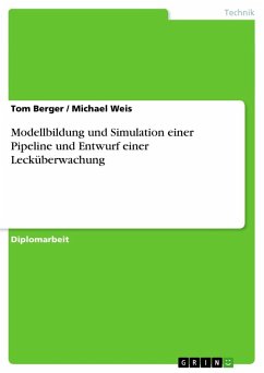 Modellbildung und Simulation einer Pipeline und Entwurf einer Lecküberwachung - Weis, Michael;Berger, Tom
