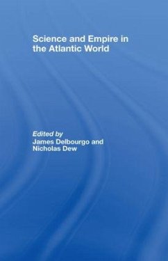 Science and Empire in the Atlantic World - Delbourgo, James / Dew, Nicholas (eds.)