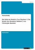 Die Rolle der Musik in "Les Choristes" ("Die Kinder des Monsieur Mathieu") von Christophe Barratier