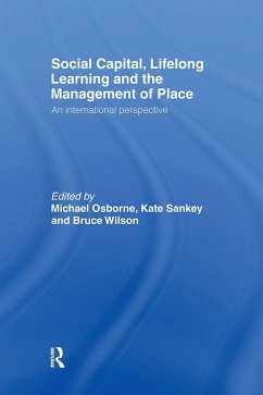 Social Capital, Lifelong Learning and the Management of Place - Osborne, Mike / Sankey, Kate / Wilson, Bruce (eds.)