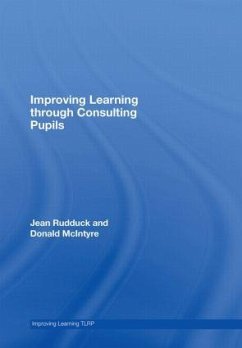 Improving Learning Through Consulting Pupils - Rudduck, Jean; Mcintyre, Donald