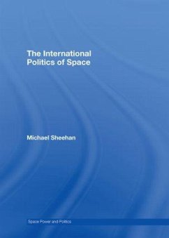 The International Politics of Space - Sheehan, Michael