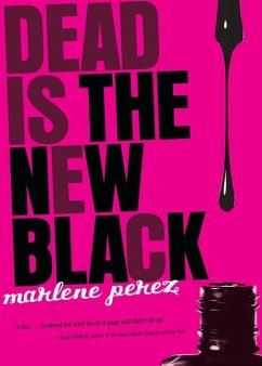 Dead Is the New Black, 1 - Perez, Marlene