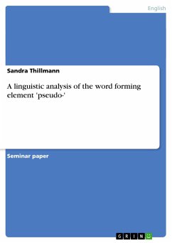A linguistic analysis of the word forming element 'pseudo-' - Thillmann, Sandra