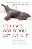 It's a Cat's World . . . You Just Live in It