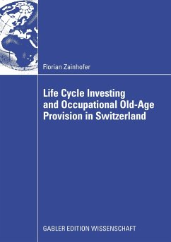 Life Cycle Investing and Occupational Old-Age Provision in Switzerland - Zainhofer, Florian