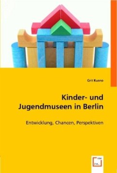 Kinder- und Jugendmuseen in Berlin - Kusno, Grit