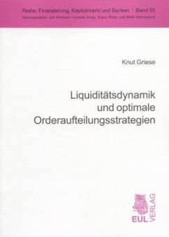 Liquiditätsdynamik und optimale Orderaufteilungsstrategien - Griese, Knut