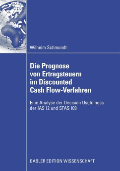 Die Prognose von Ertragsteuern im Discounted Cash Flow-Verfahren - Schmundt, Wilhelm