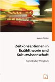 Zeitkonzeptionen in Erz¿theorie und Kulturwissenschaft