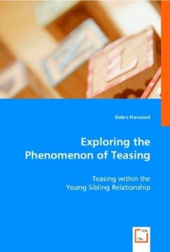 Exploring the Phenomenon of Teasing - Harwood, Debra