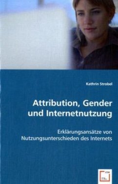 Attribution, Gender und Internetnutzung - Strobel, Kathrin