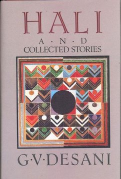 Hali and Collected Stories - Desani, G V