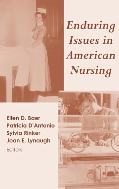 Enduring Issues in American Nursing - Baer, Ellen D.; D'Antonio, Patricia; Rinker, Sylvia