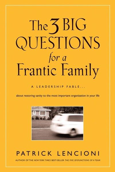 The 3 Big Questions for a Frantic Family The 3 Big Questions for a Frantic Family