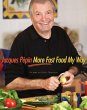 Jacques Pépin More Fast Food My Way - Bild 1