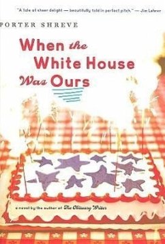 When the White House Was Ours - Shreve, Porter