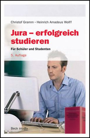 Jura - erfolgreich studieren. Für Schüler und Studenten