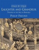 Laughter and Grandeur: Theatre in the Age of Baroque: Stage by Stage: Volume IV