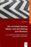 Der Architekt Hannes Meyer und sein Beitrag zum Bauhaus