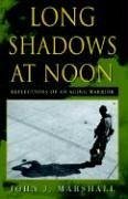 Long Shadows at Noon - Marshall, John J.