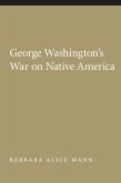 George Washington's War on Native America