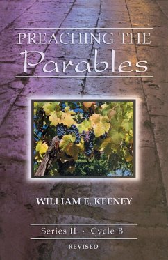 Preaching the Parables, Series II, Cycle B, Revised Edition - Keeney, William E.