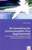 Die Ausweitung des Schmerzensgeldes ohne Bagatellschwelle