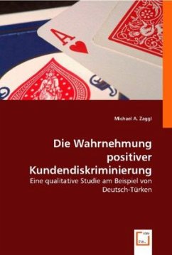 Die Wahrnehmung positiver Kundendiskriminierung - Zaggl, Michael A.