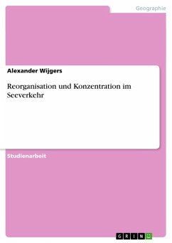 Reorganisation und Konzentration im Seeverkehr - Wijgers, Alexander