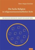 Die Sache Religion in religionswissenschaftlicher Sicht