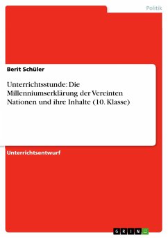 Unterrichtsstunde: Die Millenniumserklärung der Vereinten Nationen und ihre Inhalte (10. Klasse) - Schüler, Berit