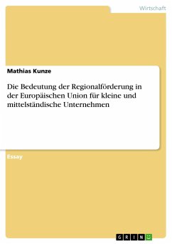 Die Bedeutung der Regionalförderung in der Europäischen Union für kleine und mittelständische Unternehmen - Kunze, Mathias