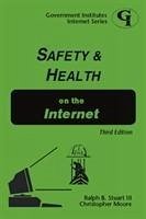 Safety and Health on the Internet - Stuart, Ralph B; Moore, Christopher