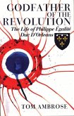 Godfather of the Revolution: The Life of Philippe Égalité, Duc d'Orléans