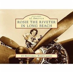 Rosie the Riveter in Long Beach: 15 Historic Postcards - Schipske, Gerrie