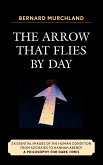 The Arrow that Flies by Day