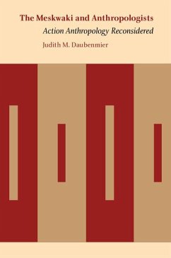 The Meskwaki and Anthropologists - Daubenmier, Judith M