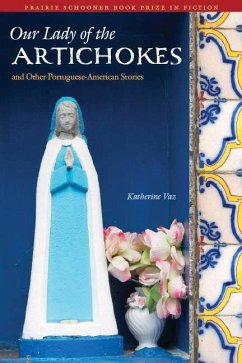 Our Lady of the Artichokes and Other Portuguese-American Stories - Vaz, Katherine
